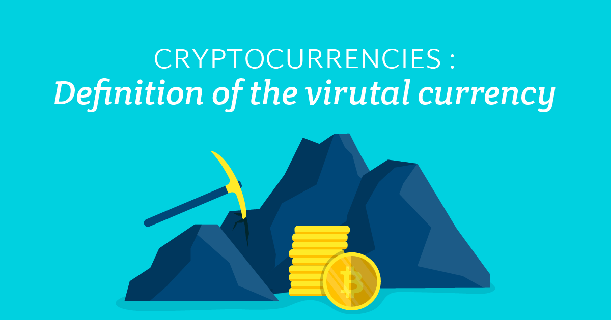 Cryptocurrencies: definition of the virtual currency