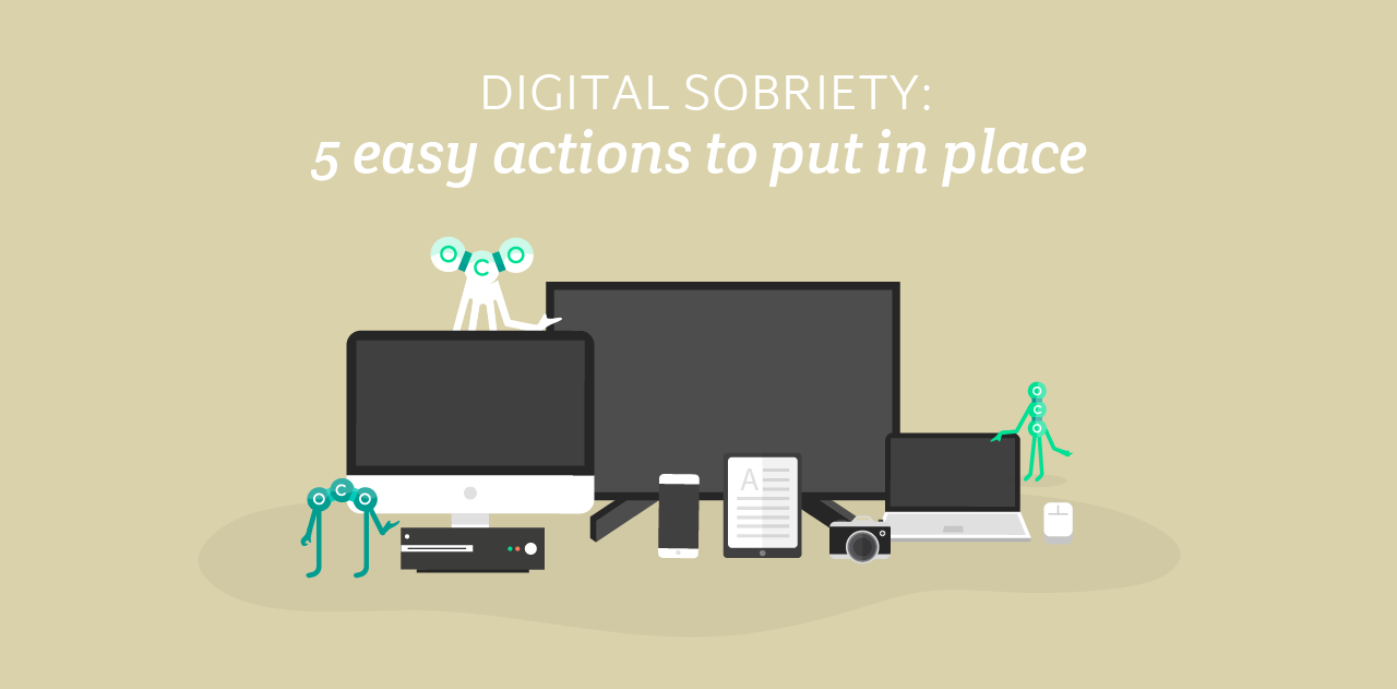 Digital sobriety: 5 easy actions to put in place