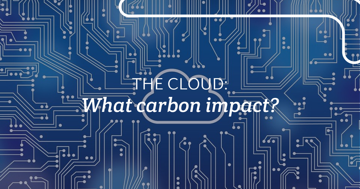 The cloud: what carbon impact?