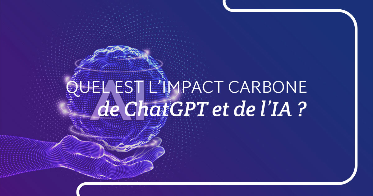 Quel est l’impact carbone de ChatGPT et de l’IA ?